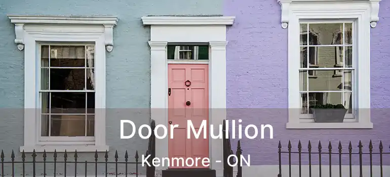  Door Mullion Kenmore - ON