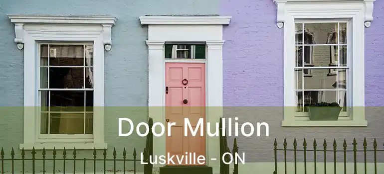  Door Mullion Luskville - ON