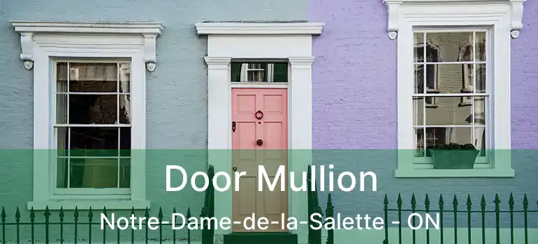  Door Mullion Notre-Dame-de-la-Salette - ON