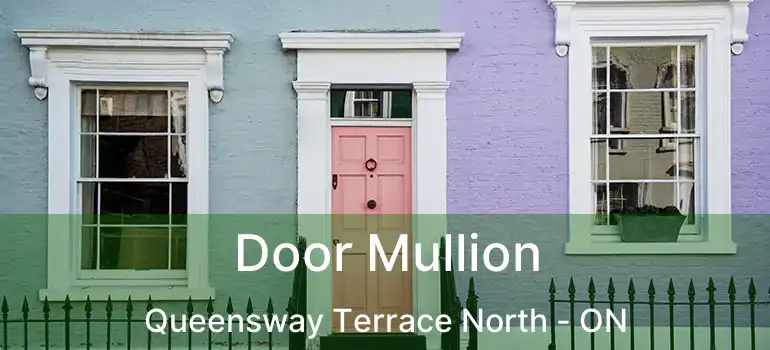  Door Mullion Queensway Terrace North - ON