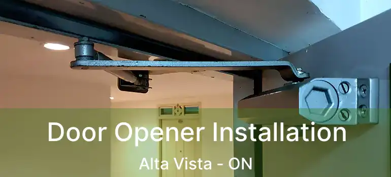  Door Opener Installation Alta Vista - ON