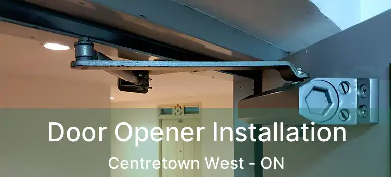  Door Opener Installation Centretown West - ON