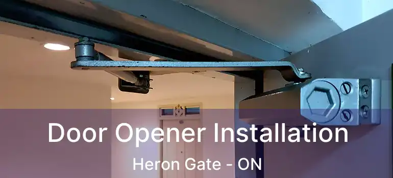  Door Opener Installation Heron Gate - ON