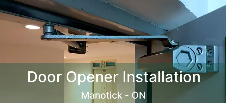  Door Opener Installation Manotick - ON