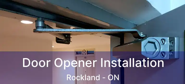  Door Opener Installation Rockland - ON