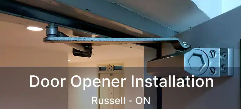  Door Opener Installation Russell - ON