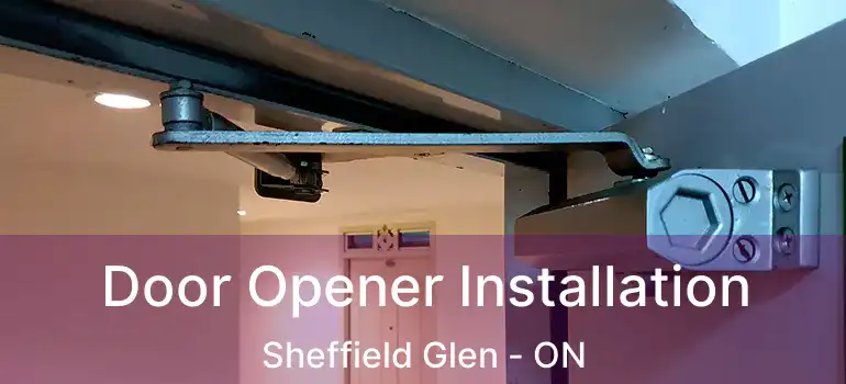  Door Opener Installation Sheffield Glen - ON