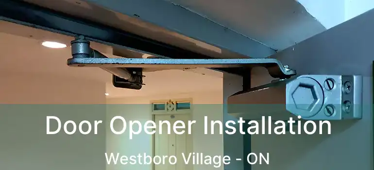  Door Opener Installation Westboro Village - ON