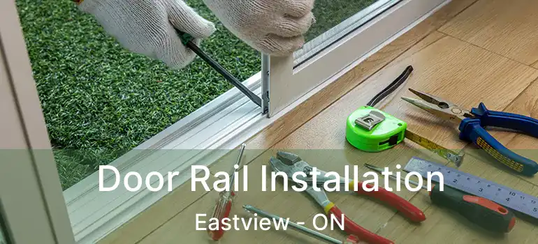  Door Rail Installation Eastview - ON