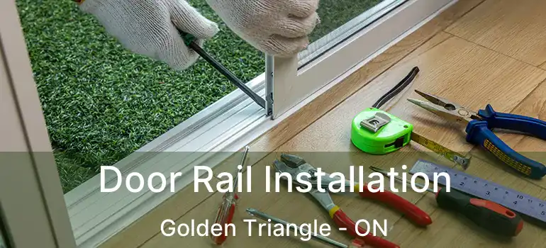  Door Rail Installation Golden Triangle - ON