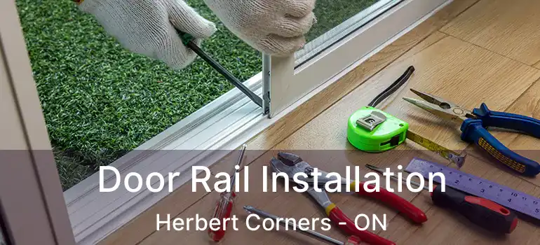  Door Rail Installation Herbert Corners - ON