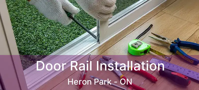  Door Rail Installation Heron Park - ON