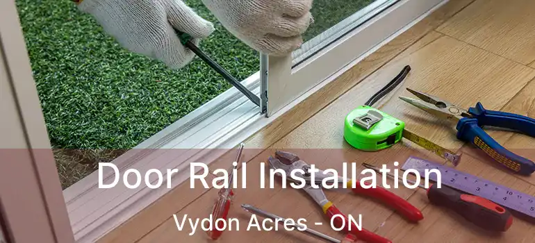  Door Rail Installation Vydon Acres - ON