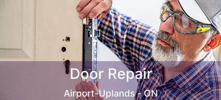  Door Repair Airport-Uplands - ON