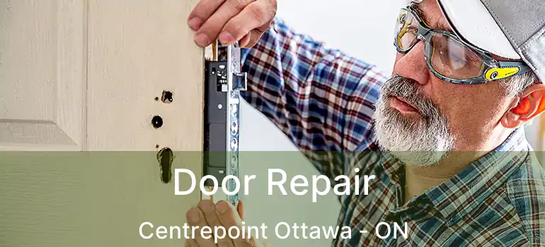  Door Repair Centrepoint Ottawa - ON