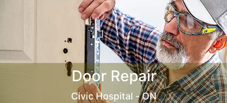  Door Repair Civic Hospital - ON