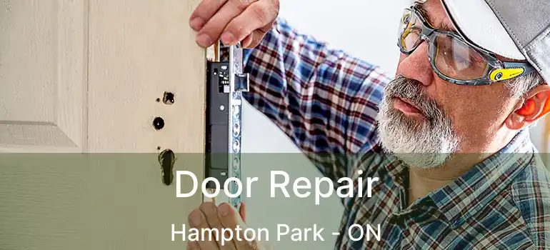  Door Repair Hampton Park - ON