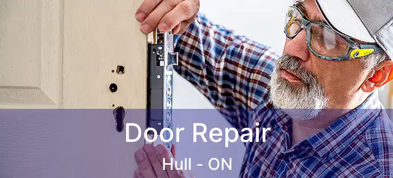  Door Repair Hull - ON