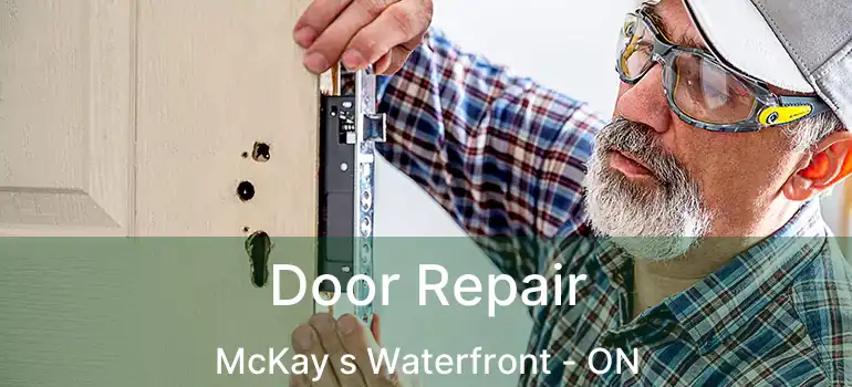  Door Repair McKay s Waterfront - ON