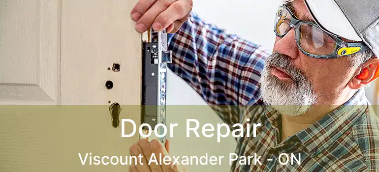  Door Repair Viscount Alexander Park - ON