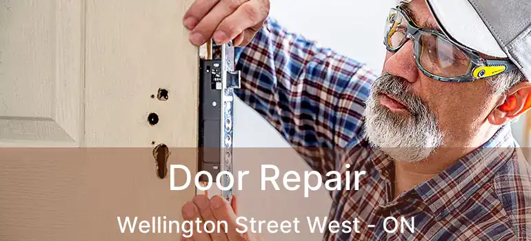  Door Repair Wellington Street West - ON