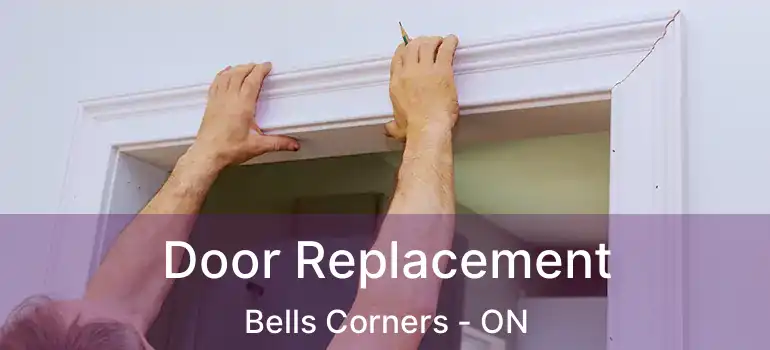  Door Replacement Bells Corners - ON