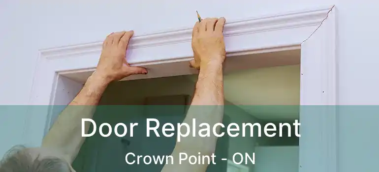  Door Replacement Crown Point - ON