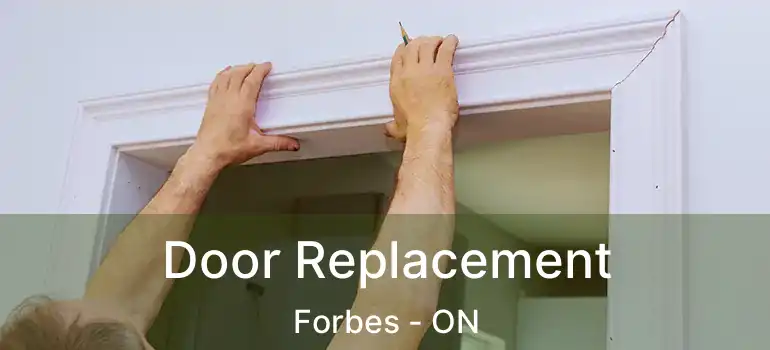  Door Replacement Forbes - ON