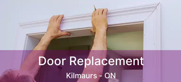  Door Replacement Kilmaurs - ON