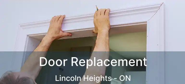  Door Replacement Lincoln Heights - ON