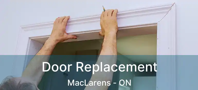  Door Replacement MacLarens - ON