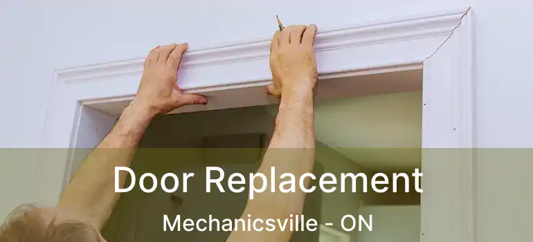  Door Replacement Mechanicsville - ON