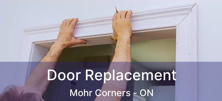  Door Replacement Mohr Corners - ON