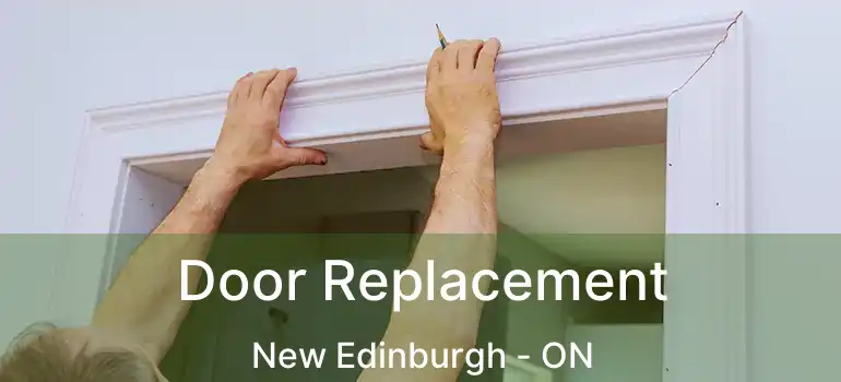  Door Replacement New Edinburgh - ON