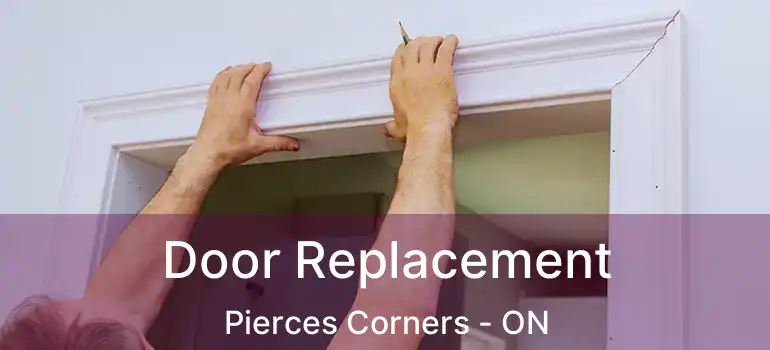  Door Replacement Pierces Corners - ON