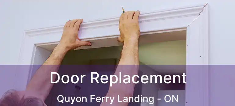  Door Replacement Quyon Ferry Landing - ON