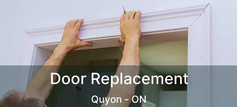  Door Replacement Quyon - ON