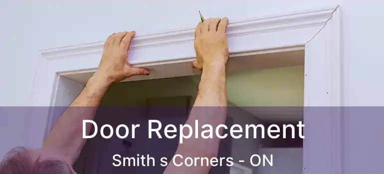  Door Replacement Smith s Corners - ON