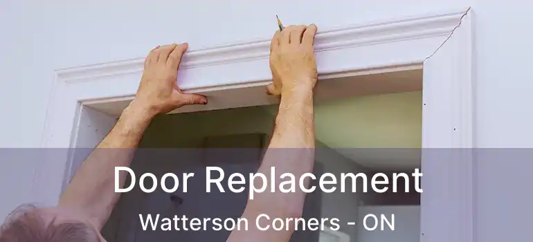  Door Replacement Watterson Corners - ON