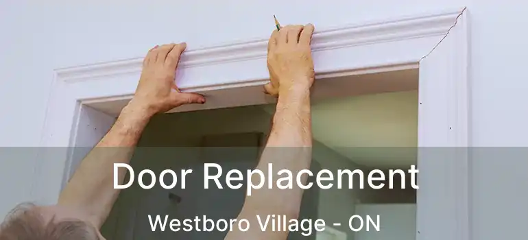  Door Replacement Westboro Village - ON