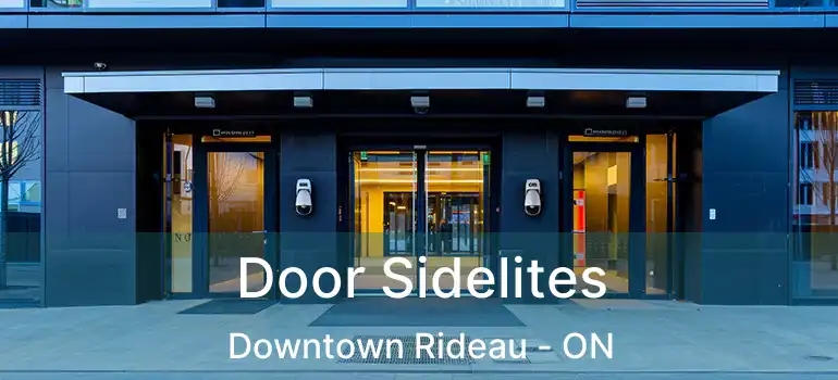  Door Sidelites Downtown Rideau - ON