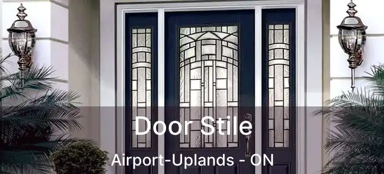  Door Stile Airport-Uplands - ON