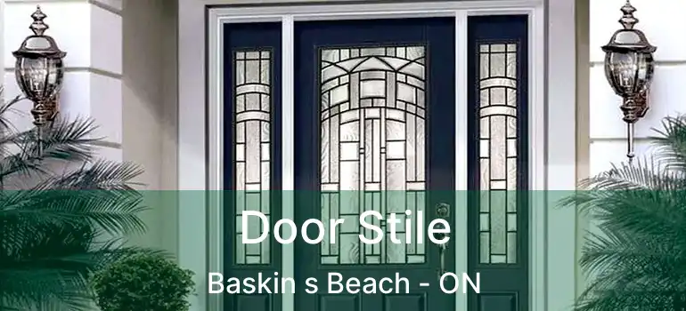  Door Stile Baskin s Beach - ON