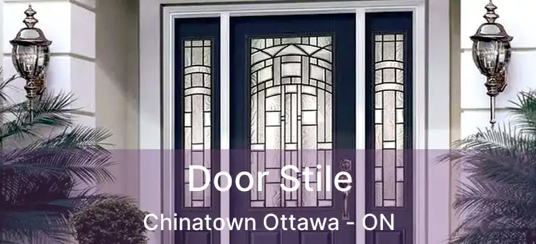  Door Stile Chinatown Ottawa - ON