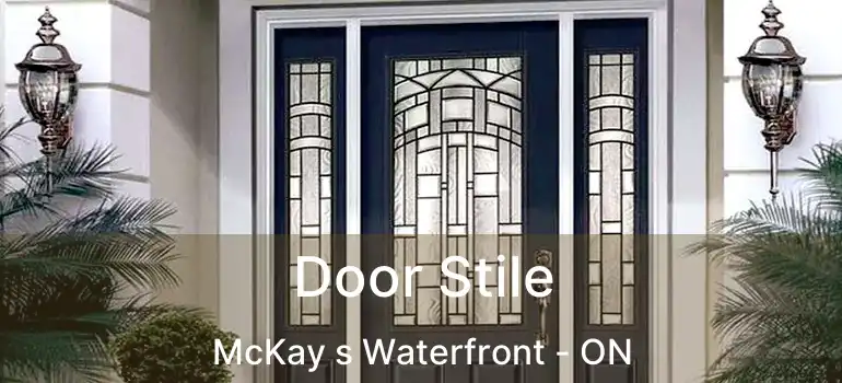  Door Stile McKay s Waterfront - ON