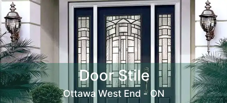  Door Stile Ottawa West End - ON