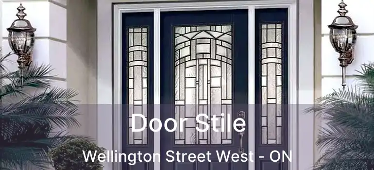  Door Stile Wellington Street West - ON