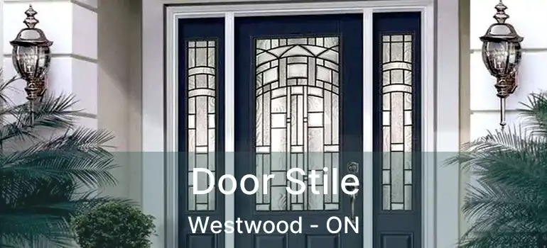  Door Stile Westwood - ON