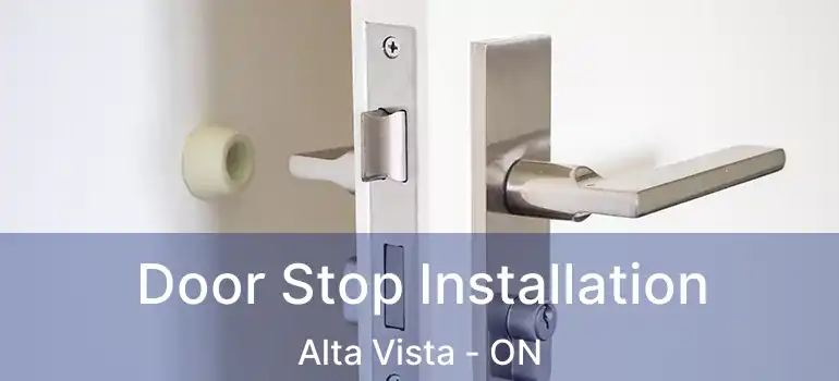  Door Stop Installation Alta Vista - ON