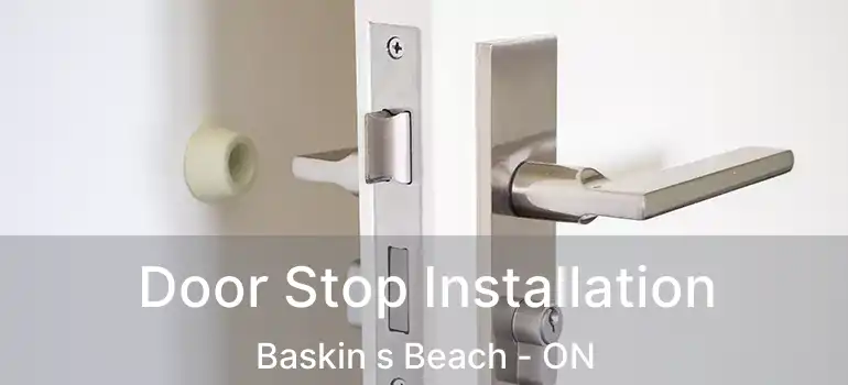  Door Stop Installation Baskin s Beach - ON